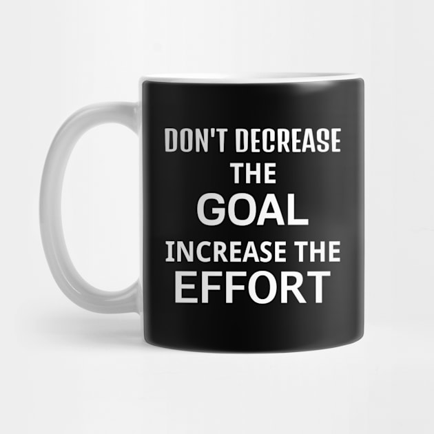 Effort - Motivational and Inspirational by LetShirtSay